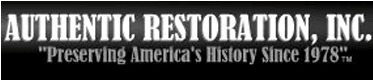Authentic Restoration Inc Preserving America's History Since 1978